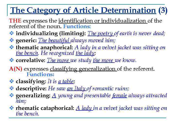 The Category of Article Determination (3) THE expresses the identification or individualization of the