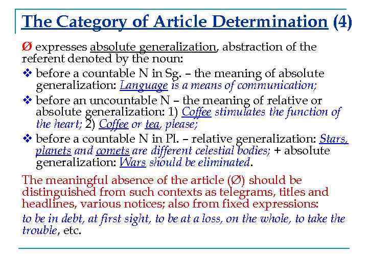 The Category of Article Determination (4) Ø expresses absolute generalization, abstraction of the referent