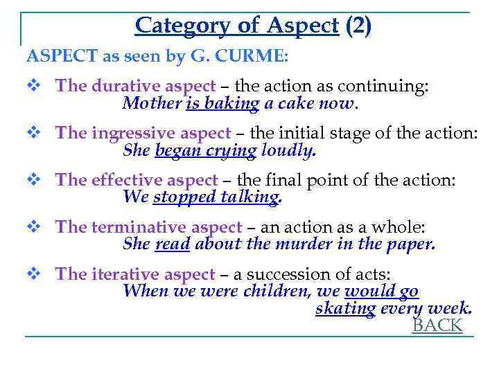 Category of Aspect (2) ASPECT as seen by G. CURME: v The durative aspect