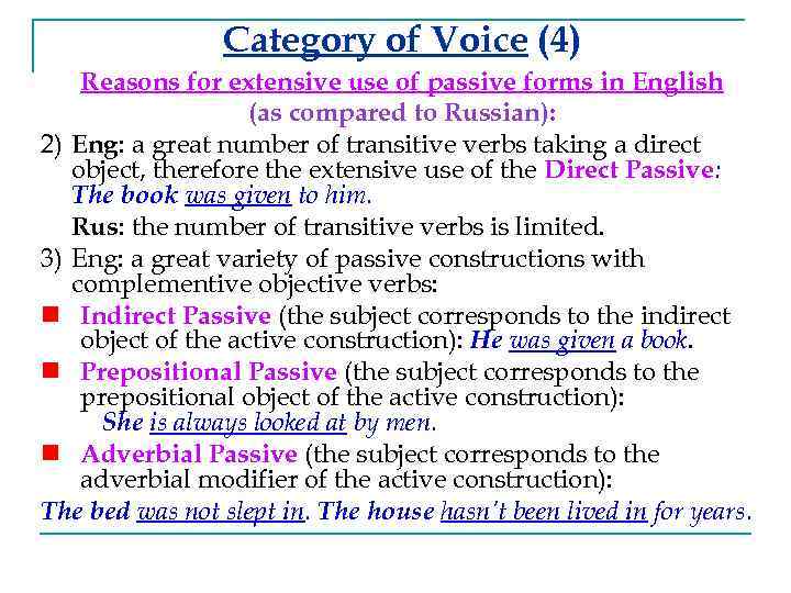 Category of Voice (4) Reasons for extensive use of passive forms in English (as