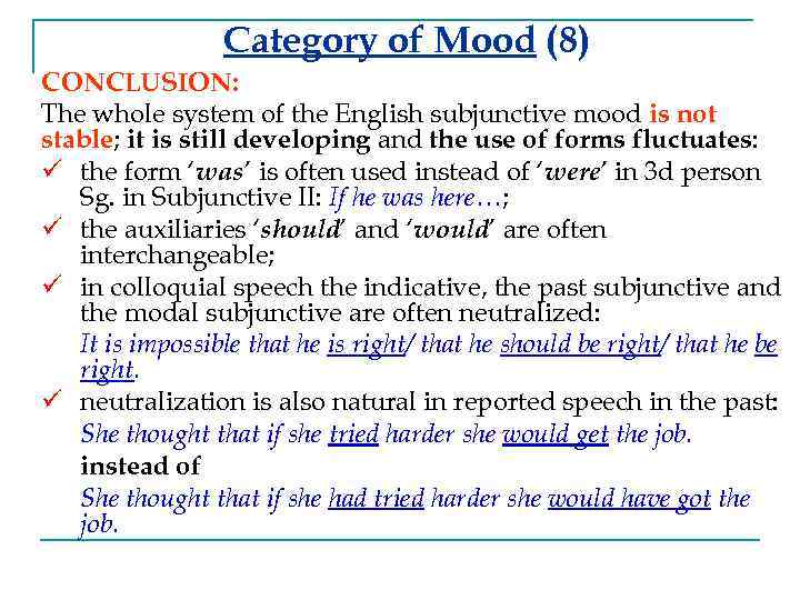 Category of Mood (8) CONCLUSION: The whole system of the English subjunctive mood is