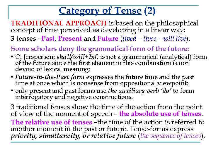 Category of Tense (2) TRADITIONAL APPROACH is based on the philosophical concept of time