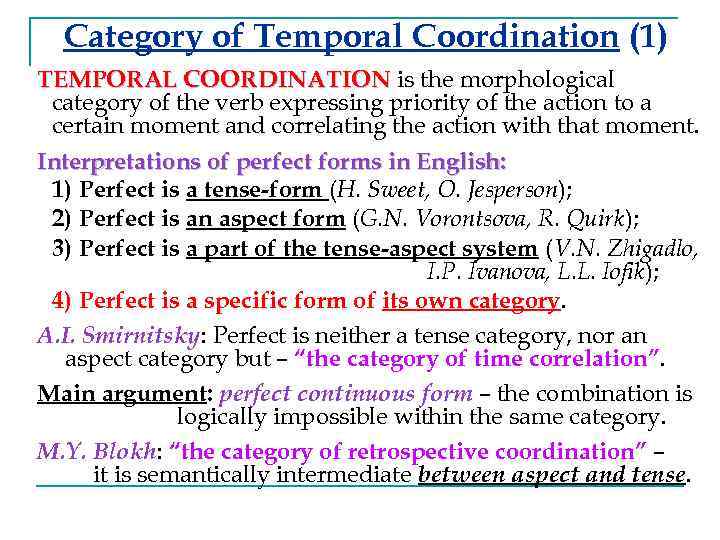 Category of Temporal Coordination (1) TEMPORAL COORDINATION is the morphological category of the verb