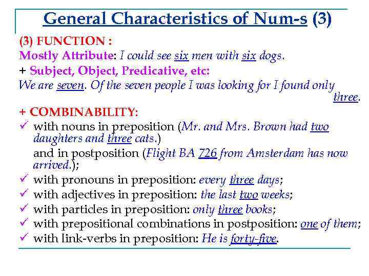 General Characteristics of Num-s (3) FUNCTION : Mostly Attribute: I could see six men