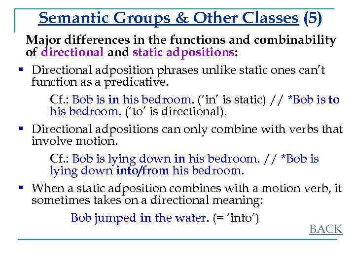 Semantic Groups & Other Classes (5) Major differences in the functions and combinability of