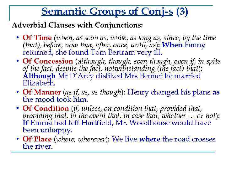 Semantic Groups of Conj-s (3) Adverbial Clauses with Conjunctions: • Of Time (when, as