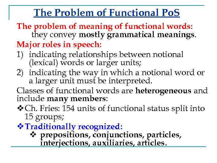 The Problem of Functional Po. S The problem of meaning of functional words: they