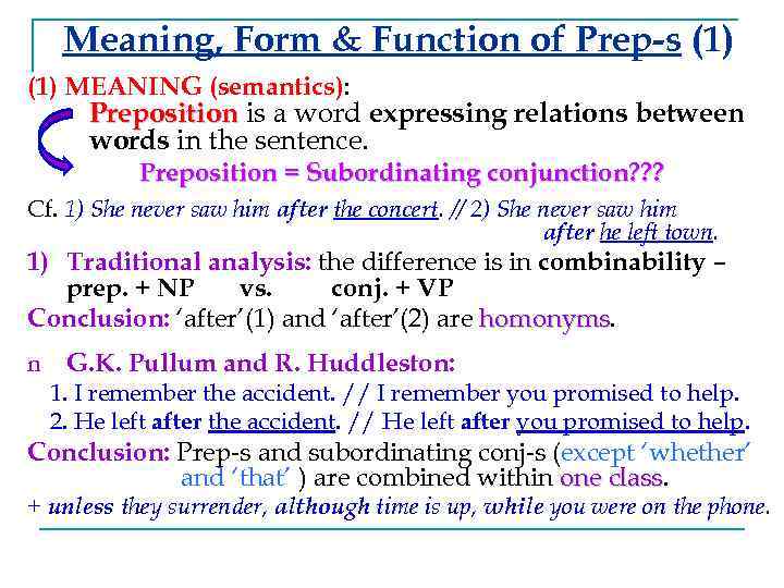 Meaning, Form & Function of Prep-s (1) MEANING (semantics): Preposition is a word expressing