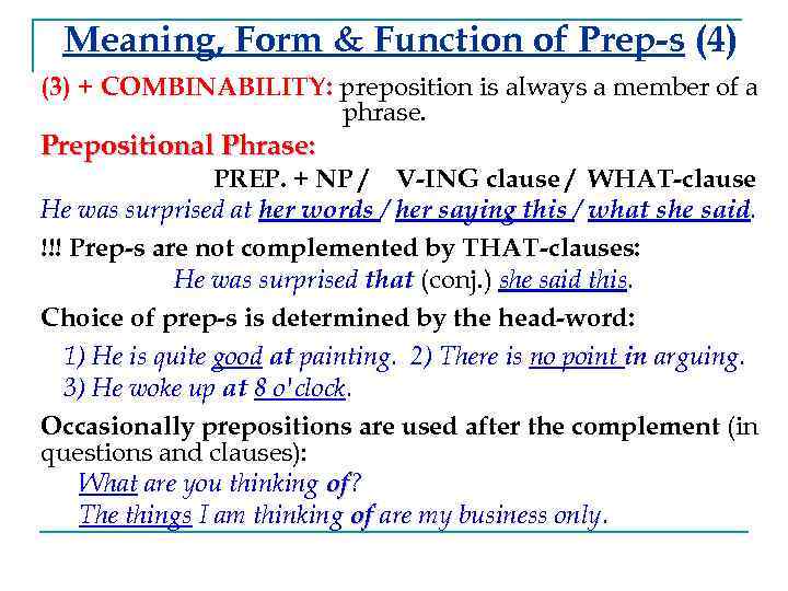 Meaning, Form & Function of Prep-s (4) (3) + COMBINABILITY: preposition is always a