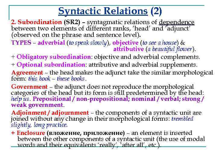 Syntactic Relations (2) 2. Subordination (SR 2) – syntagmatic relations of dependence between two