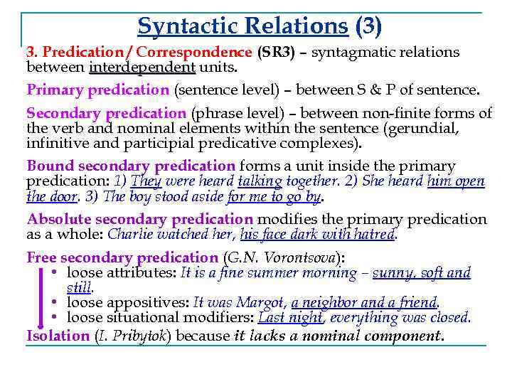 Syntactic Relations (3) 3. Predication / Correspondence (SR 3) – syntagmatic relations between interdependent