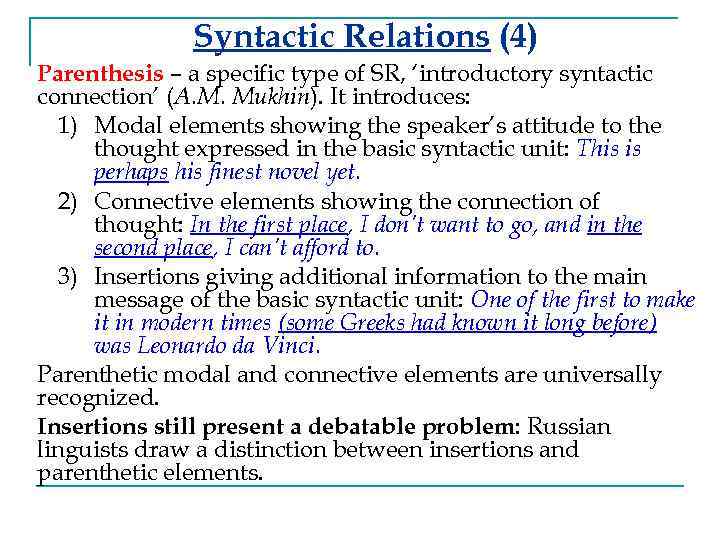 Syntactic Relations (4) Parenthesis – a specific type of SR, ‘introductory syntactic connection’ (A.