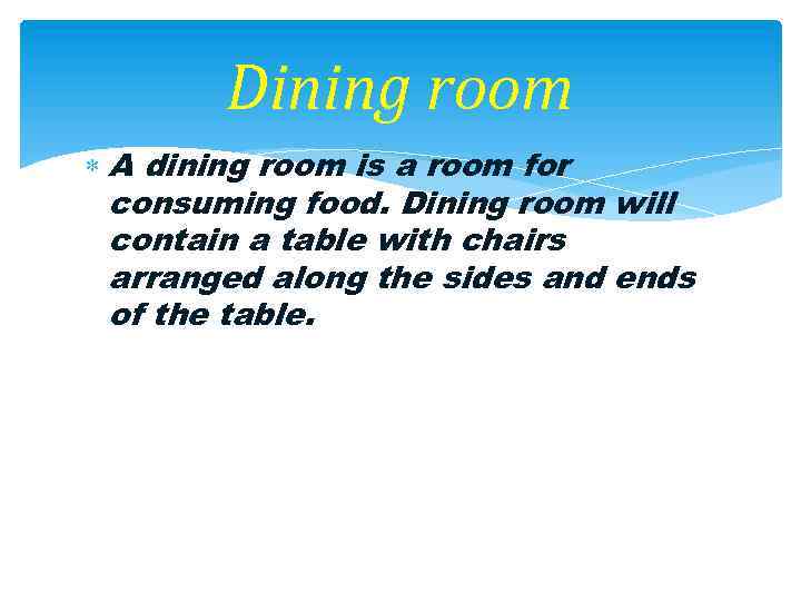 Dining room A dining room is a room for consuming food. Dining room will