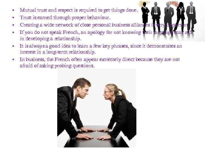  • • • Mutual trust and respect is required to get things done.