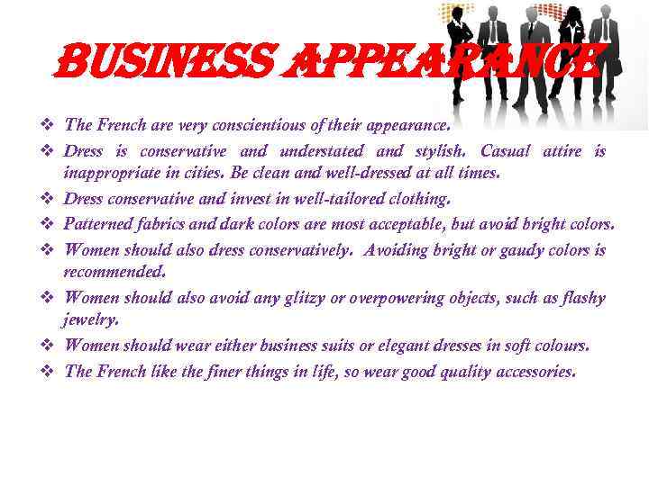 business appearance v The French are very conscientious of their appearance. v Dress is