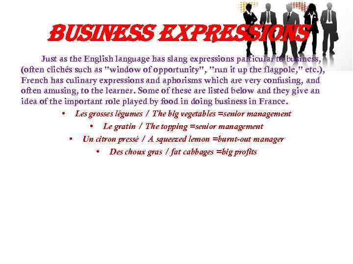 business expressions Just as the English language has slang expressions particular to business, (often