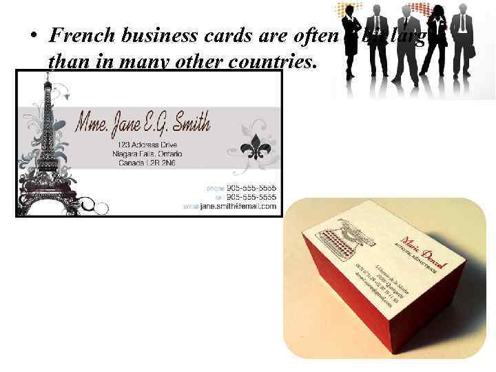  • French business cards are often a bit larger than in many other