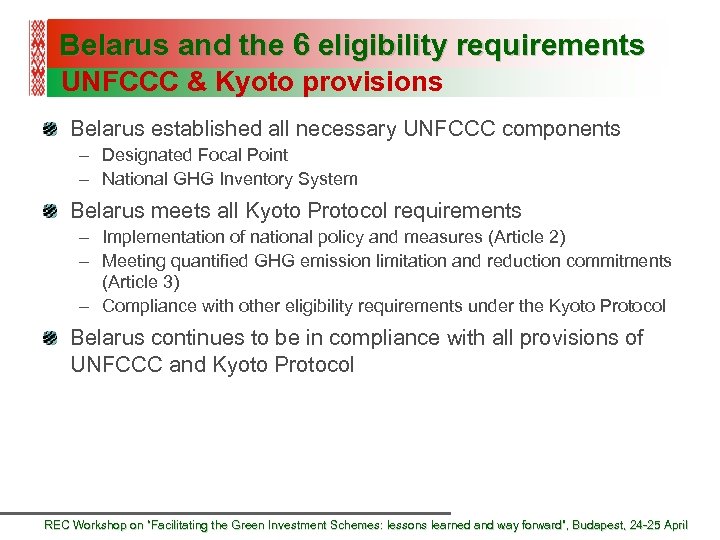 Belarus and the 6 eligibility requirements UNFCCC & Kyoto provisions Belarus established all necessary