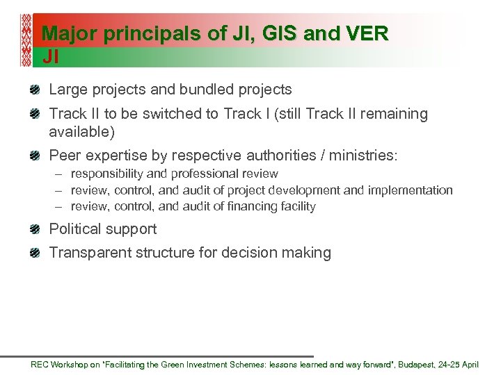 Major principals of JI, GIS and VER JI Large projects and bundled projects Track