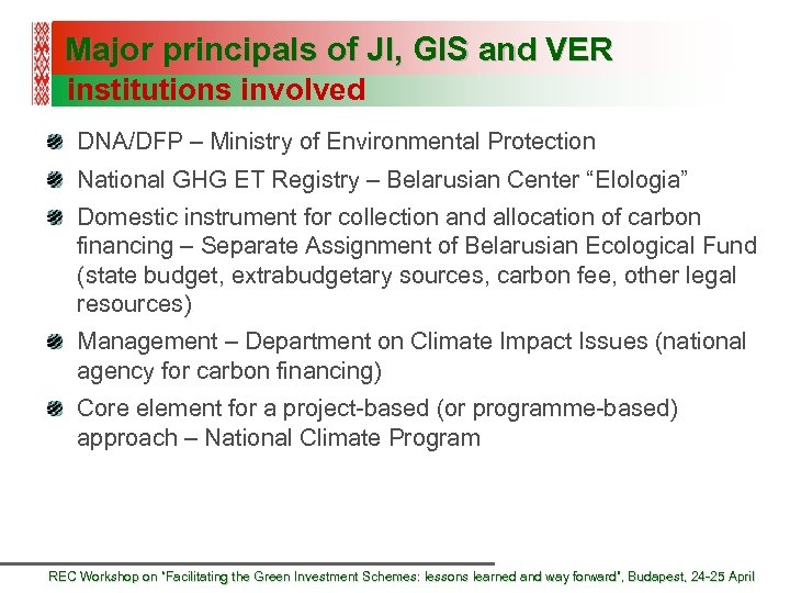 Major principals of JI, GIS and VER institutions involved DNA/DFP – Ministry of Environmental