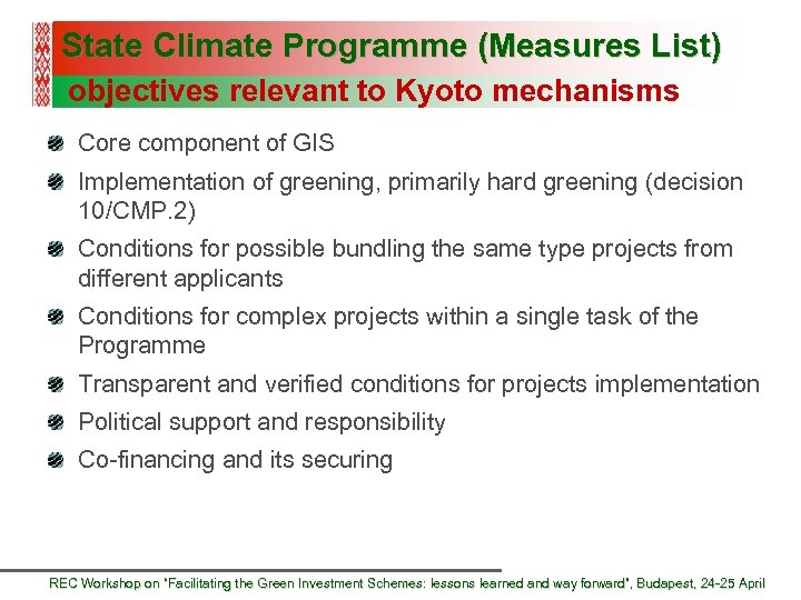 State Climate Programme (Measures List) objectives relevant to Kyoto mechanisms Core component of GIS