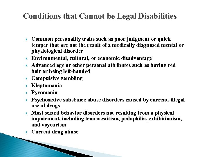 Conditions that Cannot be Legal Disabilities Common personality traits such as poor judgment or