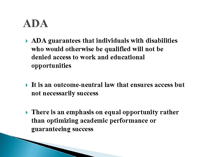 ADA guarantees that individuals with disabilities who would otherwise be qualified will not be