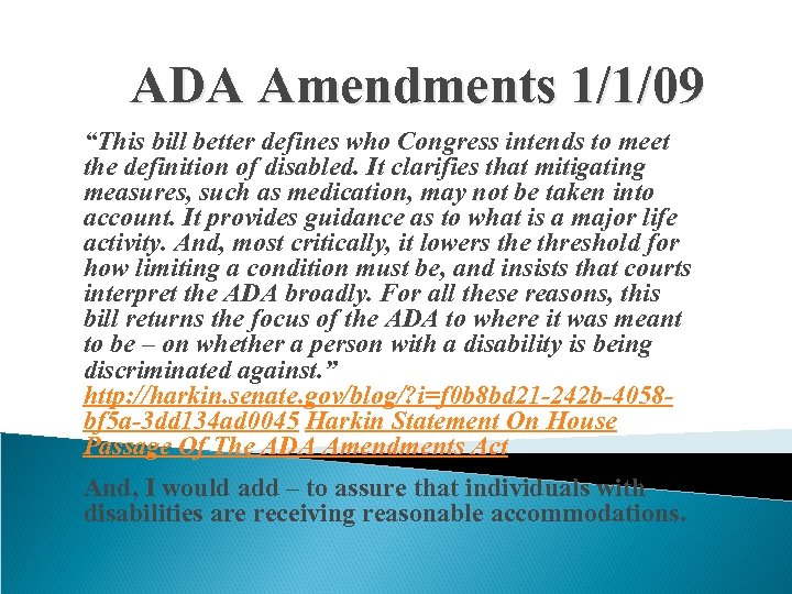 ADA Amendments 1/1/09 “This bill better defines who Congress intends to meet the definition