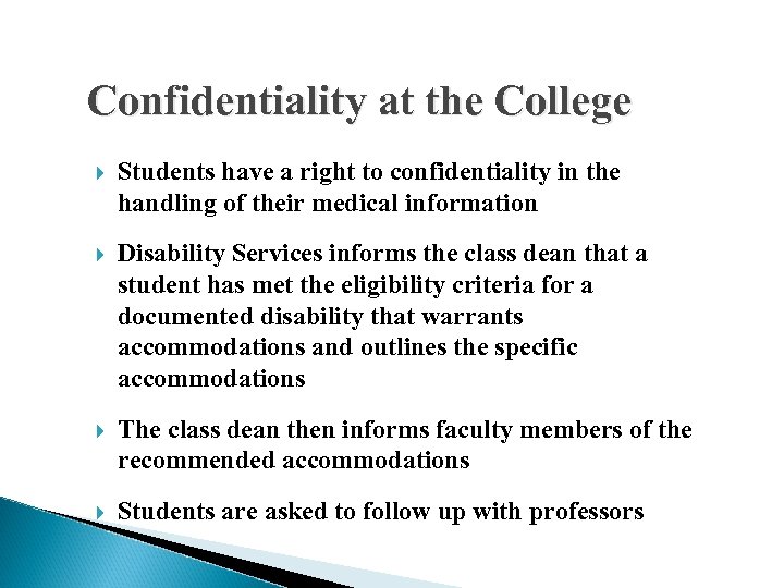 Confidentiality at the College Students have a right to confidentiality in the handling of