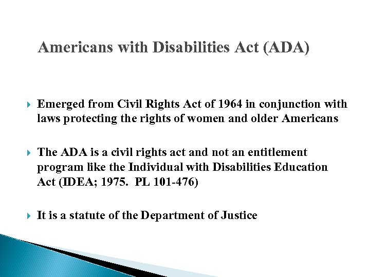 Americans with Disabilities Act (ADA) Emerged from Civil Rights Act of 1964 in conjunction