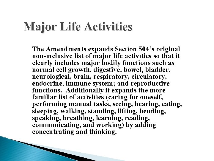 Major Life Activities The Amendments expands Section 504’s original non-inclusive list of major life