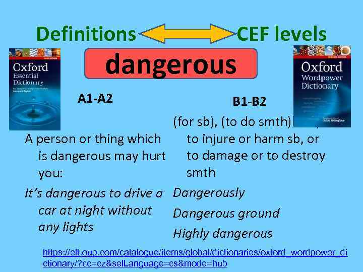 Definitions CEF levels dangerous A 1 -A 2 B 1 -B 2 (for sb),
