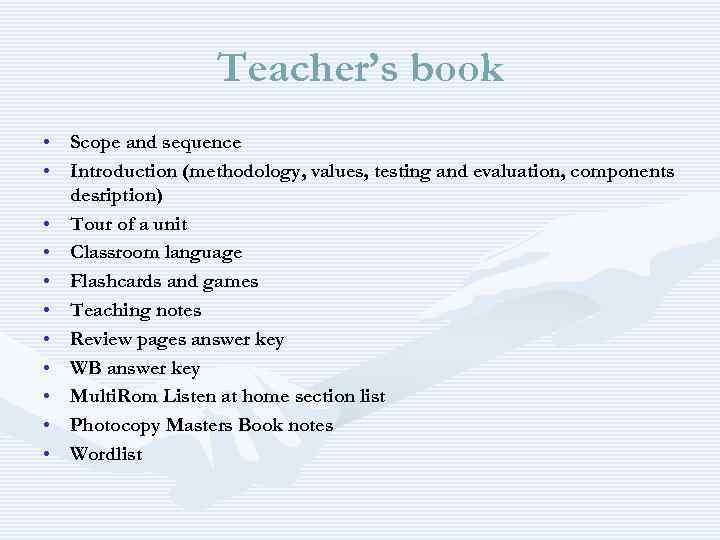 Teacher’s book • Scope and sequence • Introduction (methodology, values, testing and evaluation, components