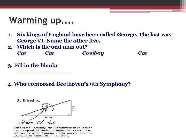 Warming up. . 1. Six kings of England have been called George. The last