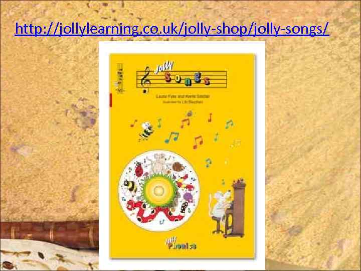http: //jollylearning. co. uk/jolly-shop/jolly-songs/ 