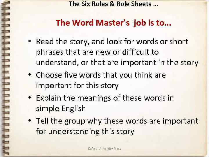 The Six Roles & Role Sheets … The Word Master’s job is to… •