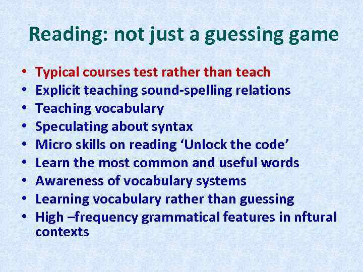 Reading: not just a guessing game • • • Typical courses test rather than