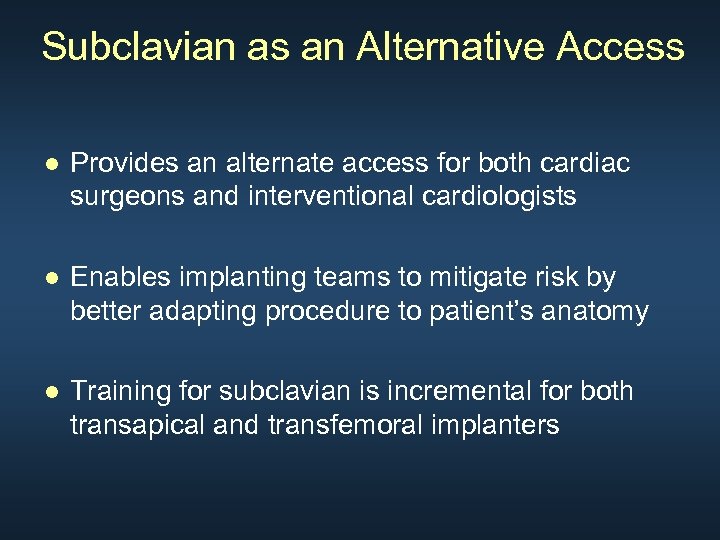 Subclavian as an Alternative Access ● Provides an alternate access for both cardiac surgeons