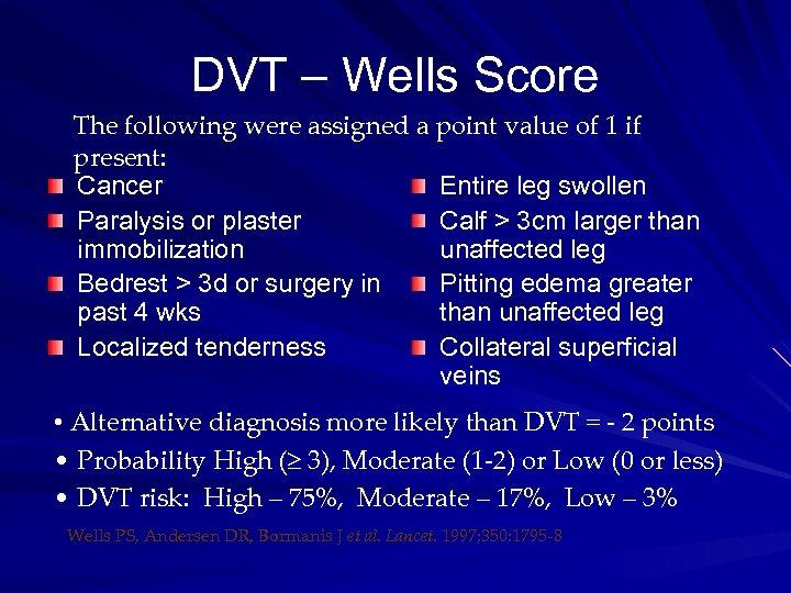 DVT – Wells Score The following were assigned a point value of 1 if