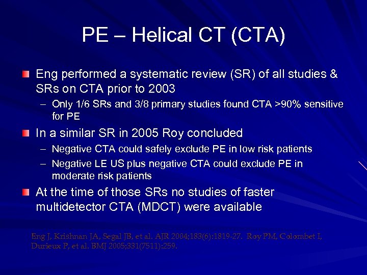 PE – Helical CT (CTA) Eng performed a systematic review (SR) of all studies