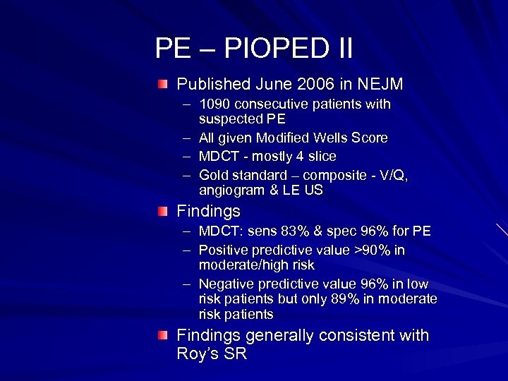 PE – PIOPED II Published June 2006 in NEJM – 1090 consecutive patients with