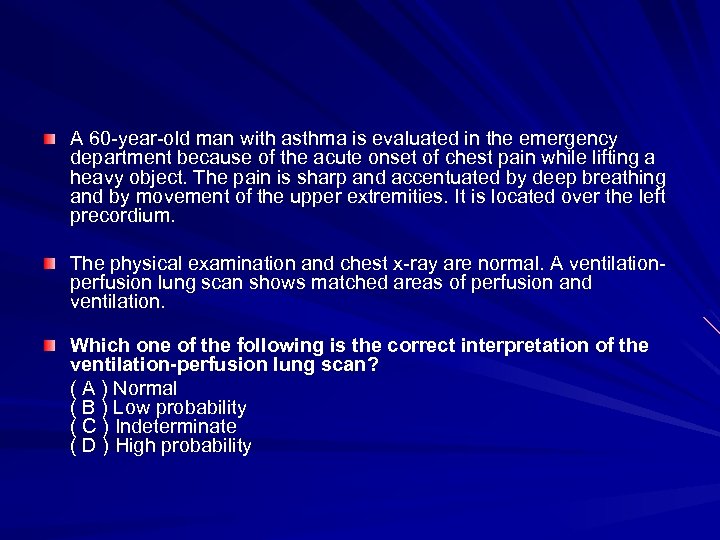 A 60 -year-old man with asthma is evaluated in the emergency department because of