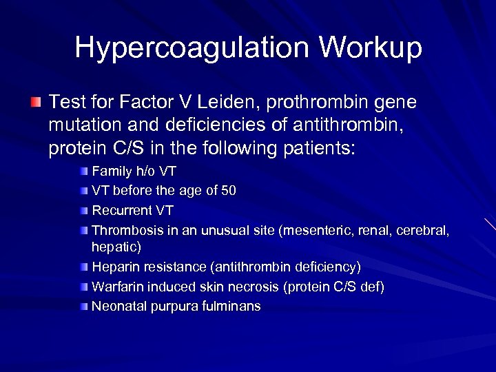 Hypercoagulation Workup Test for Factor V Leiden, prothrombin gene mutation and deficiencies of antithrombin,