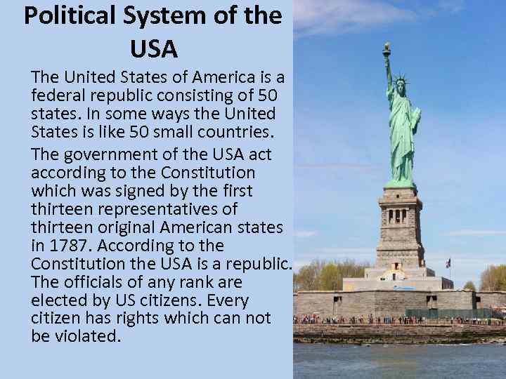 Political System of the USA The United States of America is a federal republic