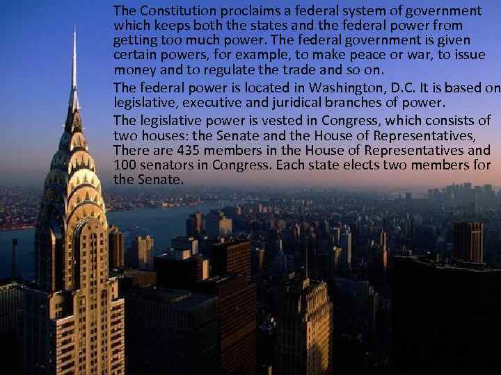 The Constitution proclaims a federal system of government which keeps both the states and