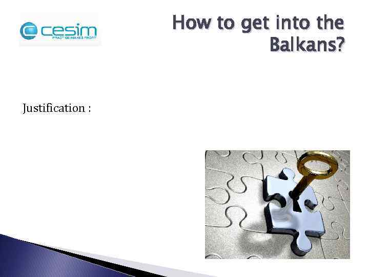 How to get into the Balkans? Justification : 