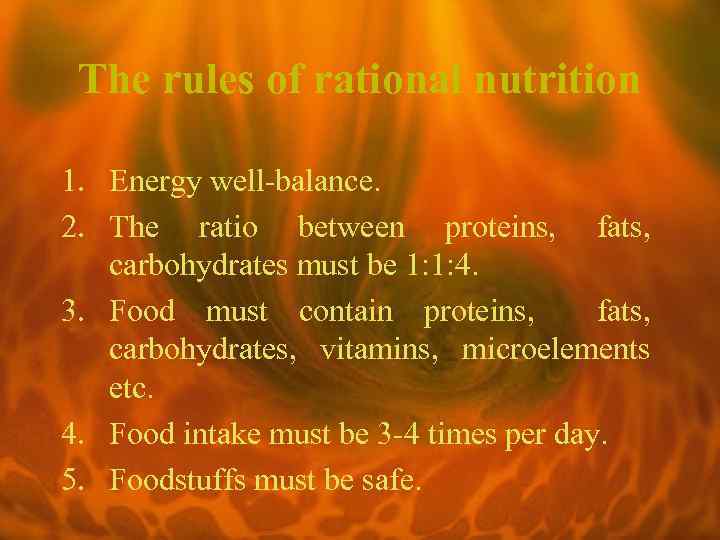 The rules of rational nutrition 1. Energy well-balance. 2. The ratio between proteins, fats,