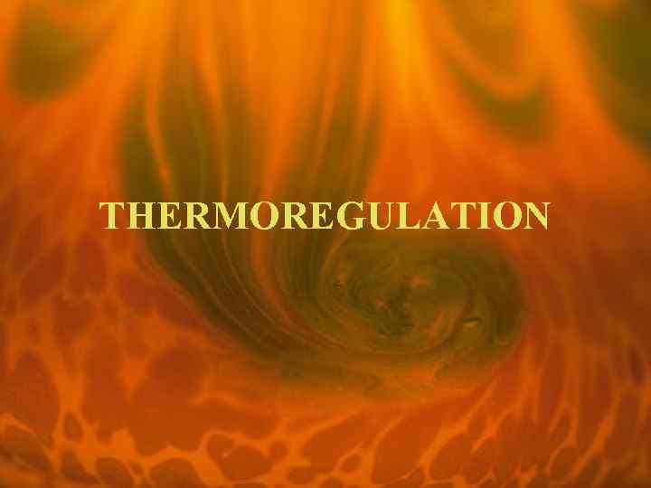THERMOREGULATION 