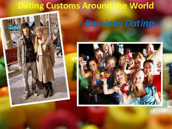 Dating Customs Around the World • Russians Dating 