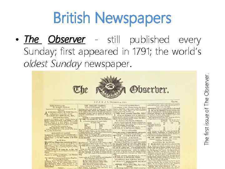 British Newspapers The first issue of The Observer. • The Observer - still published